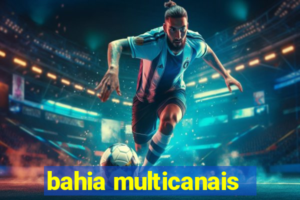 bahia multicanais